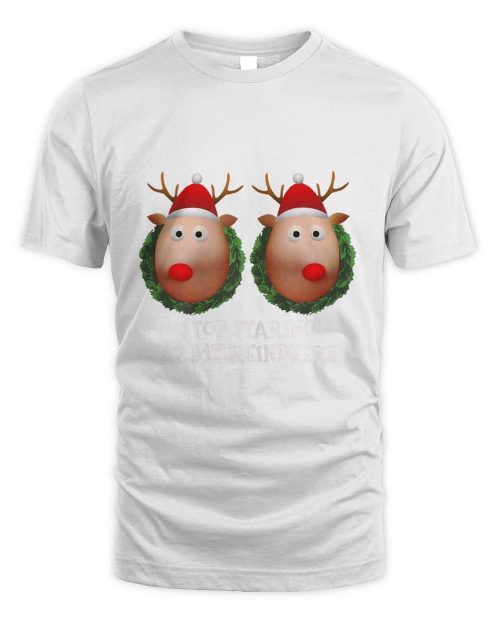 White unisex t-shirt with humorous Stop Staring At My Reindeers Boobs Christmas design
