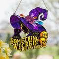 Personalized Witch Acrylic Suncatcher - Gift Idea For Wiccan Decor/Pagan Decor/Cat Lover - Something Wicked This Way Comes