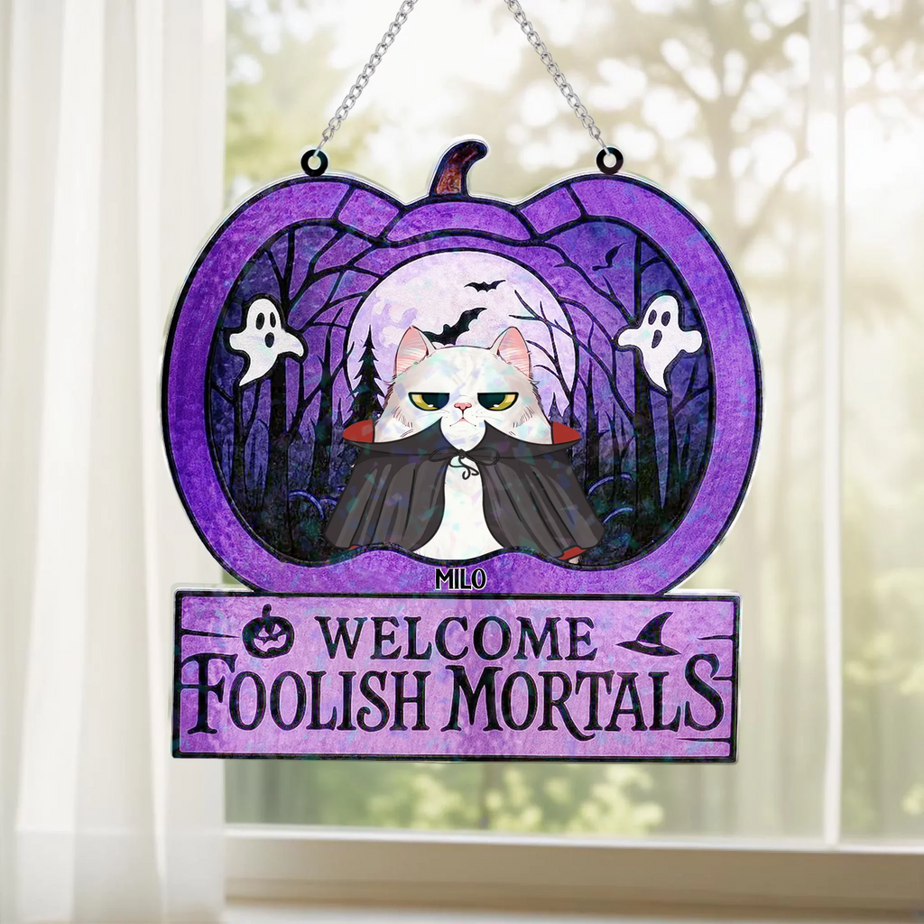 Personalized Welcome Foolish Mortals Cat Suncatcher - Gift Idea For Cat Lover - Up to 3 Cats