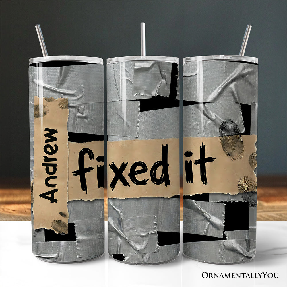 Duct Tape Fixed It 20oz Personalized Tumbler With Lid and Stainless Steel Straw, Funny Handyman Gift Cup